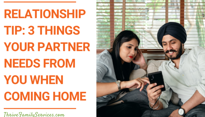Orange text on a white background that reads "Relationship Tip: 3 Things Your Partner Needs from You when Coming Home" to the left of a photo of a couple sitting next to each other, and leaning in to look at a phone. The woman is pointing at something on the screen and they are both smiling. the woman has long dark hair and the man is wearing a black turban. | Littleton Colorado Marriage Counseling