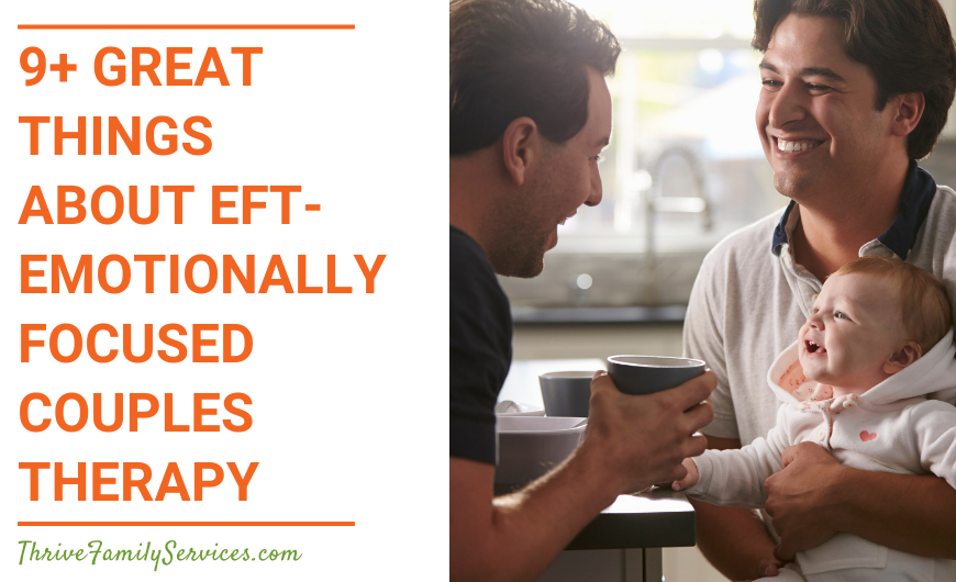 Orange text that reads "9+ Great Things about EFT-Emotionally Focused Couples Therapy" next to a photo of two men smiling and holding a baby. | Aurora Colorado Couples Counselor