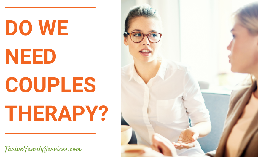 Orange text on a white background that reads "Do We Need Couples Therapy?" to the left of a photo of two white women seated at a table talking to one another. | Centennial Colorado Couples Therapy