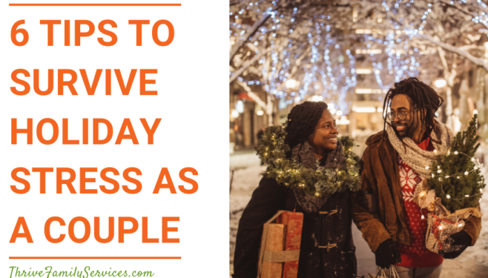 Orange text over a white background that reads "6 Tips to Survive Holiday Stress as a Couple" to the left of a photo of a Black couple doing their holiday shopping on a snowy, holiday decorated street. | Centennial CO Relationship Counselor