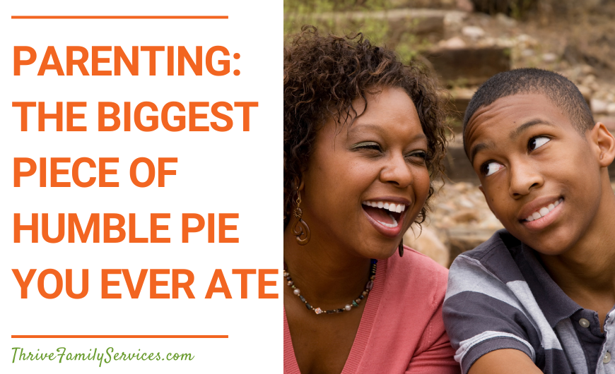 Orange text that reads "Parenting: The Biggest Piece of Humble Pie You Ever Ate" next to a photo of a Black woman and teen. The woman is laughing and the teen is looking at her with an eye roll. | Denver Parent Counseling