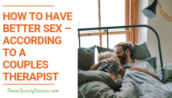 Denver Couples Counselor How to Have Better Sex, Denver Couples Therapist