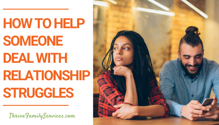 How to Help Someone Deal With Relationship Struggles | Centennial Colorado Couples Therapy