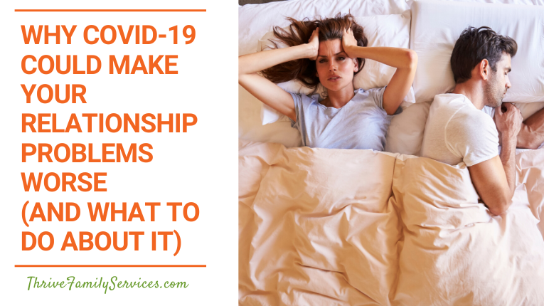 Why COVID-19 Could Make Your Relationship Problems Worse – And What To Do About It | Greenwood Village Couples Counselors Online Therapy for COVID-19