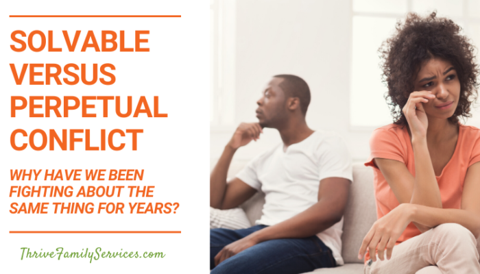 Solvable Versus Perpetual Conflict | Greenwood Village Couples Counseling