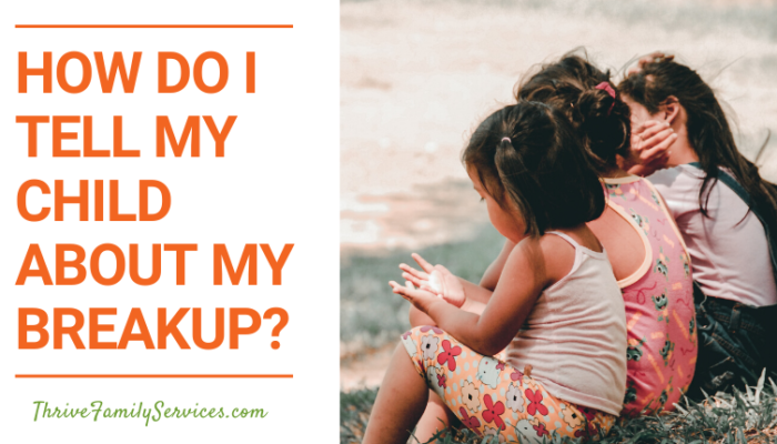 How Do I Tell My Child About My Breakup?