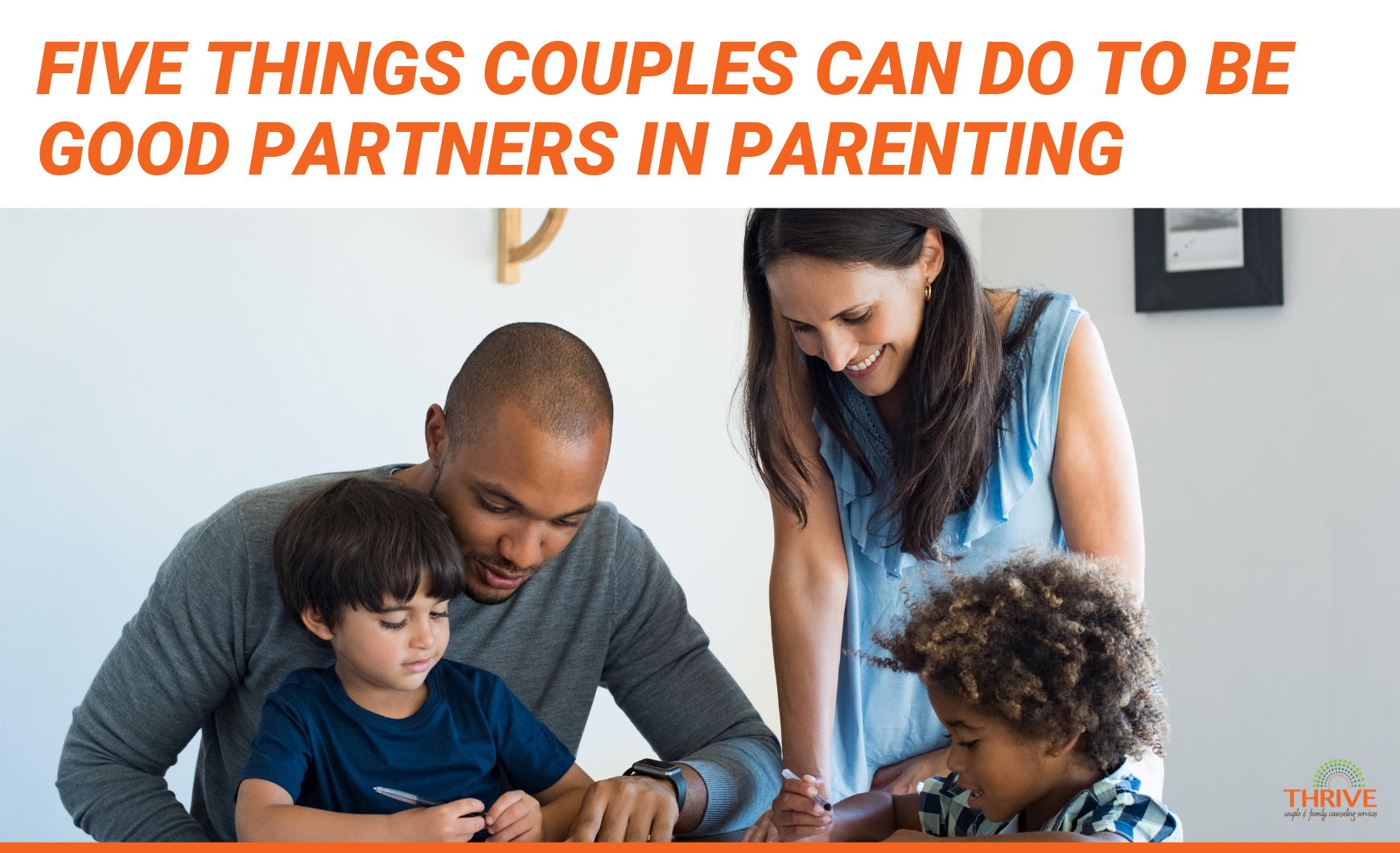 Orange text on a white background that reads "Five Things Couples Can Do To Be Good Partners in Parenting" above a photo of an interracial family at a table. There are two adults and two children.