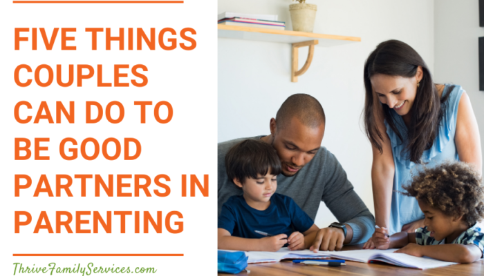 Orange text on a white background that reads "Five Things Couples Can Do To Be Good Partners in Parenting" to the left of a photo of a family at a table. There are two adults and two children.