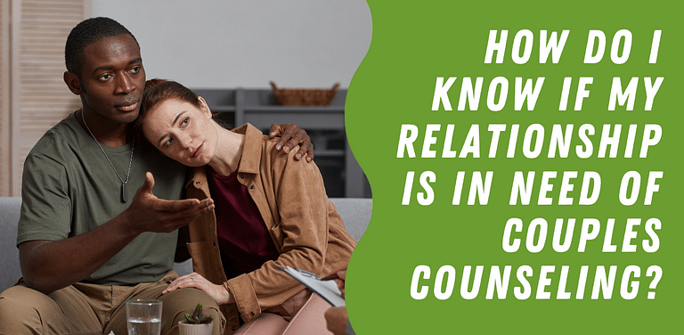 A graphic with white words on a wavy green background that read " How do I know if my relationship is in need of couples counseling" next to a photo of a white woman and a black man embracing on a couch in couples therapy. | Expert Couples Counseling Englewood Colorado