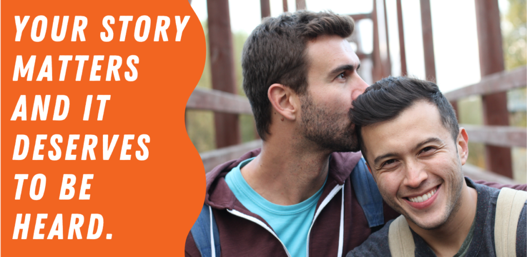 A graphic that reads "Your story matters and it deserves to be heard" on an orange background, to the left of a photo of two young adult men, one white and one Asian, wearing backpacks and embracing. The taller man is kissing the shorter man on the side of the head. | LGBTQ Couples Counseling Englewood Colorado