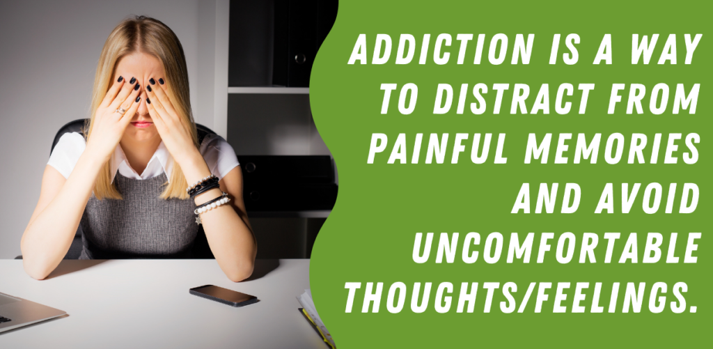 Graphic that reads "Addiction is a way to distract from painful memories and avoid uncomfortable thoughts/feelings." to the right of a stock photo of a white blonde woman sitting at a table in front of a laptop and phone, holding her hands to her eyes in distress. | Addiction Counseling Centennial Colorado