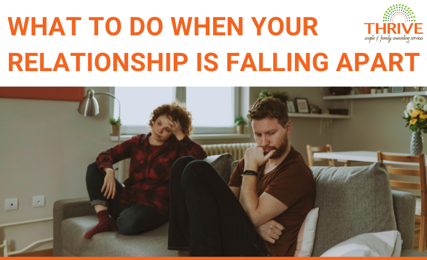 A graphic that reads "What To Do When Your Relationship Is Falling Apart" above a stock photo of a man and a woman sitting together on a couch. They are at opposite ends, and seem distressed based on their body language - her hands are in her hair, and his chin is resting in his hand. | Couples Counseling in Centennial Colorado