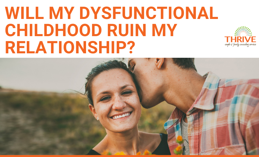 A graphic that read "Will My Dysfunctional Childhood Ruin My Relationship?" above a stock photo of a white man and woman outdoors. The woman is holding a bouquet of yellow wildflowers and the man is leaning down, kissing her on the cheek. | Individual Therapy Englewood Colorado