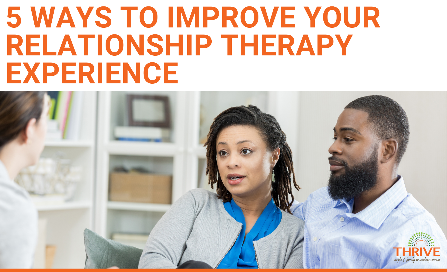 A graphic that reads "5 Ways to Improve Your Relationship Therapy Experience" above a stock photo of a Black couple sitting closely together on a couch, talking to a therapist opposite them. Couples Counseling Centennial