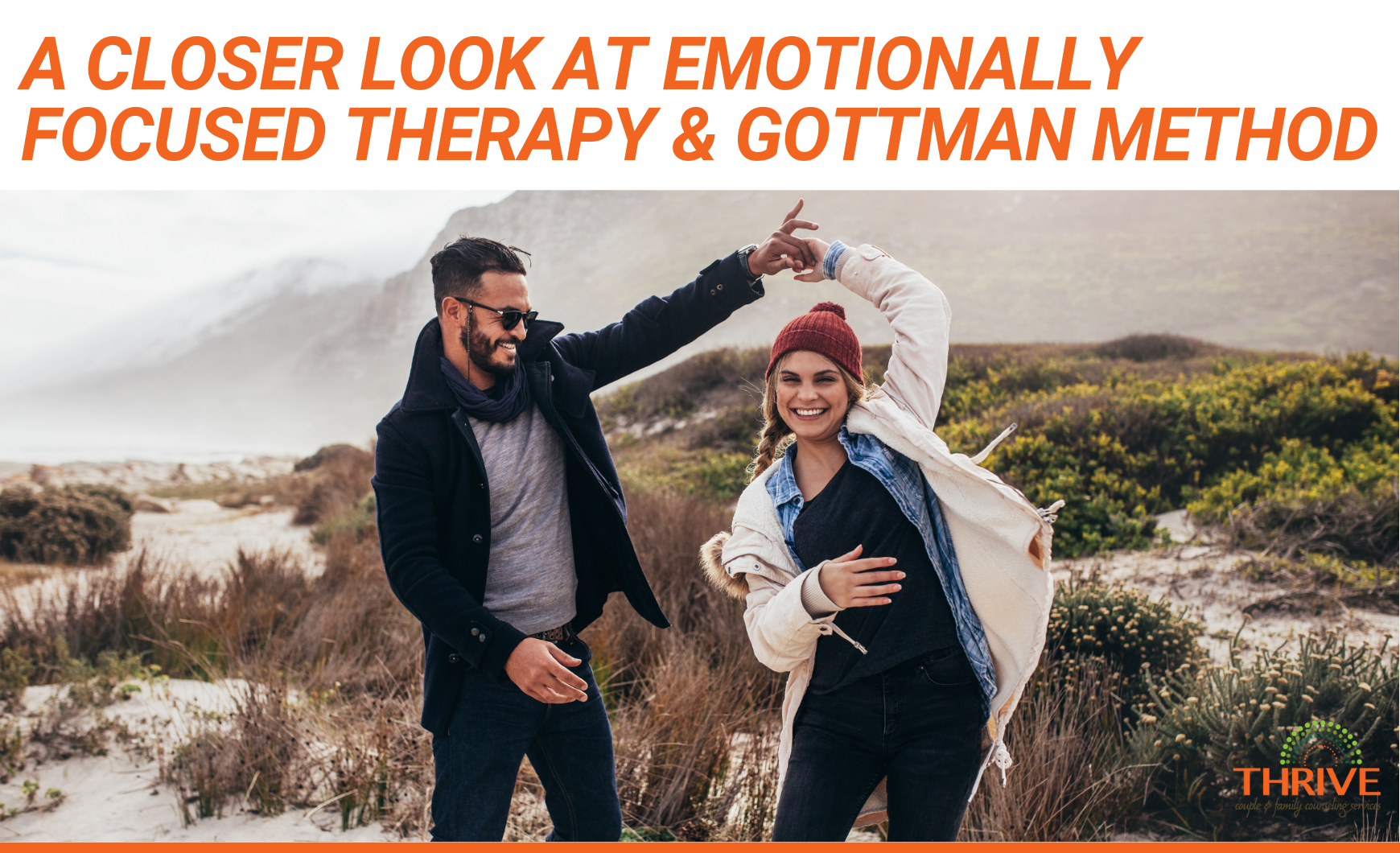A graphic that reads "A Closer Look at Emotionally Focused Therapy & Gottman Method" in orange text above a stock photo of a couple smiling and dancing outside in the mountains, with snow in the background.