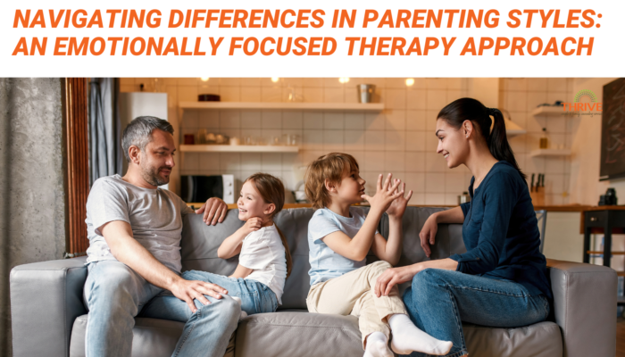 Dark orange text that reads "Navigating Differences in Parenting Styles: An Emotionally Focused Therapy Approach" above a stock photo of a mom, dad, and two children sitting on a couch, talking to each other.