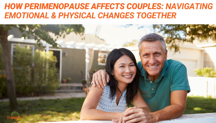 Dark orange text on a white background that reads "How Perimenopause Affects Couples: Navigating Emotional & Physical Changes Together" above a stock photo of a middle aged Asian woman and a middle aged white man embracing outside of a house.